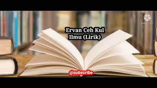 Lagu gayo ILMU (lirik)-Ervan Ceh Kul