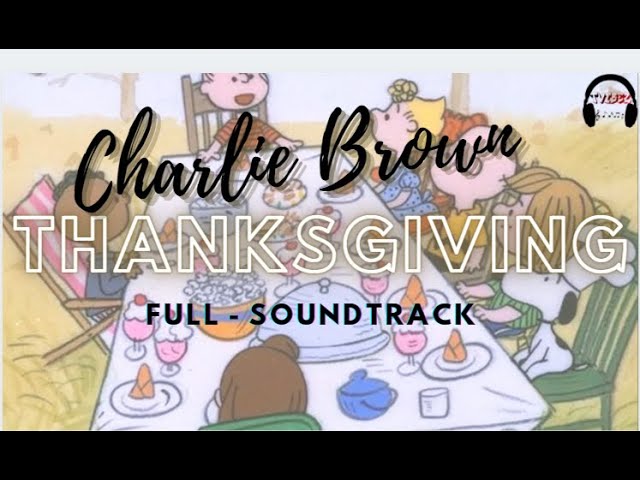 Charlie Brown Thanksgiving Full Soundtrack