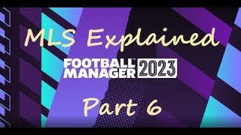 FM 2023 | Tutorial | MLS Explained | Part 6 | Free Agency | Drafts