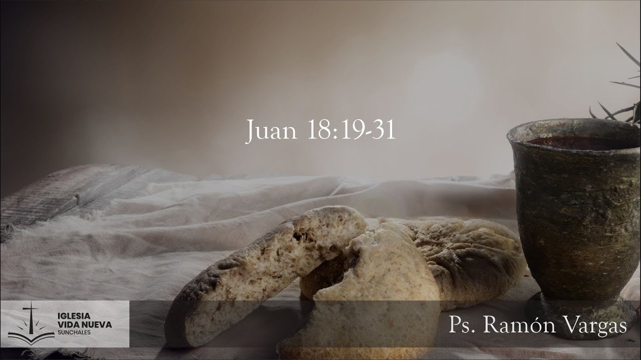 Juan 18:19-31 | Ps. Ramón Vargas