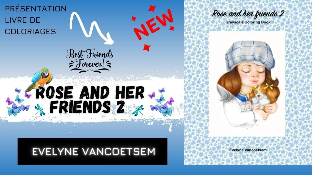 ???? ROSE AND HER FRIENDS 2 - Evelyne Vancoetsem - Livre de Coloriages ...