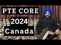 Pte core 2024 canada requirement and all information  gurwinder sir 