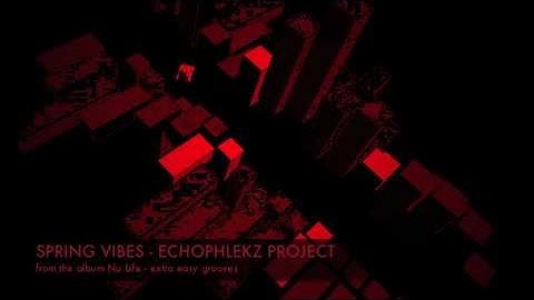 spring vibes - echophlekz project (lounge music)