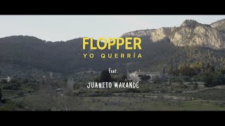 Vignette de la vidéo "FLOPPER - Yo querría feat. Juanito Makandé (Videoclip)"