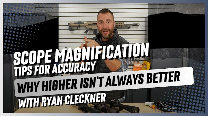 Scope Magnification Tips for Accuracy with Ryan Cleckner: Why Higher Isn't Always Better
