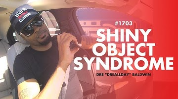 How To Protect Yourself From Shiny Object Syndrome [#1703] | Dre Baldwin
