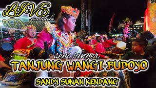 LIVE🇮🇩JANGER TANJUNG WANGI BUDOYO-ERLANGGA audio ,watukebo