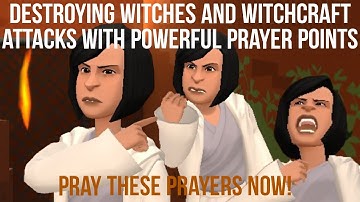 DESTROYING WITCHES AND WITCHCRAFT ATTACKS WITH POWERFUL PRAYER POINTS (CHRISTIAN ANIMATION)