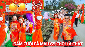 Cưới Cà Mau 69 / DÂU RỂ QUẨY BUNG NÓC NHÀ | dàn dâu phụ quậy tưng bừng