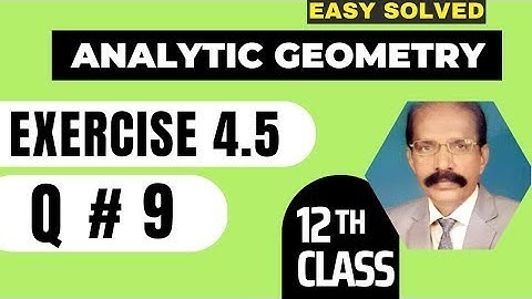 ✅ Easiest Solution to FSC Part 2 Ch#4 Analytical Geometry Exe 4 5 Question 9   12Th Class Math