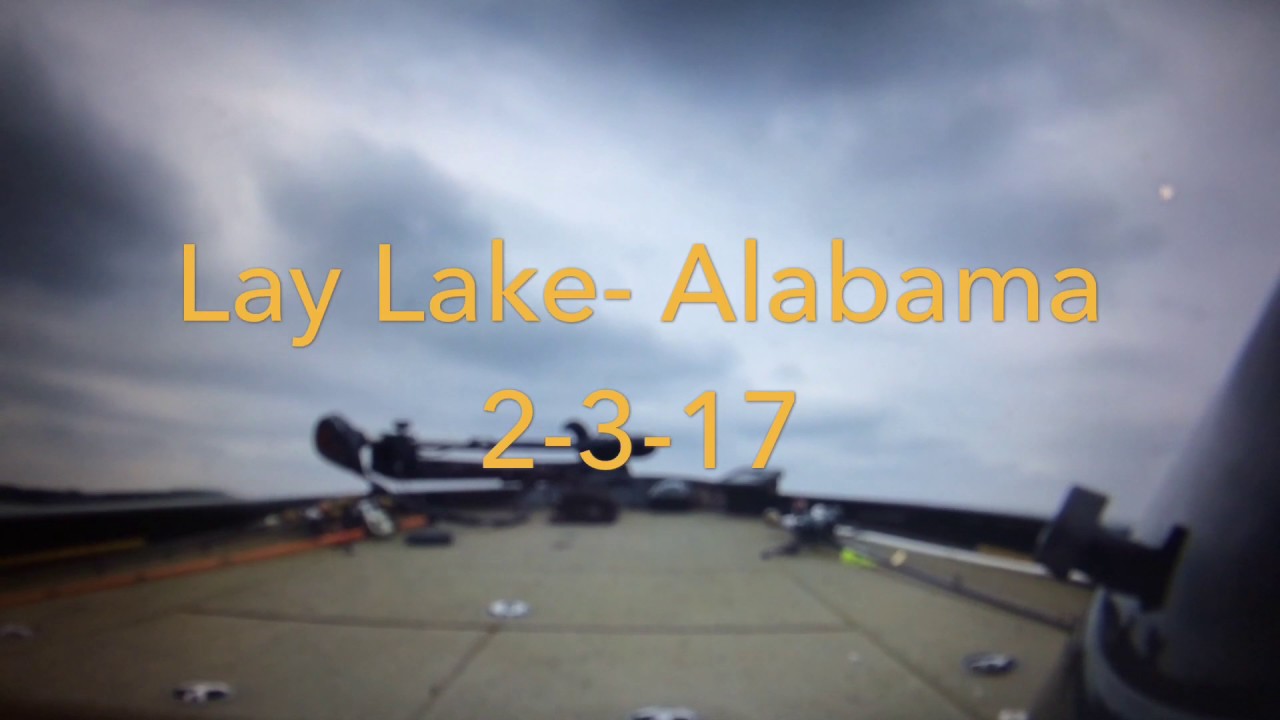 Lay Lake, AL 2/3/2017 YouTube