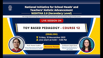Live Interaction on PMeVIDYA : NISHTHA  - TOY BASED PEDAGOGY - COURSE 12
