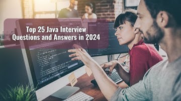 Top 25 Java Interview Questions and Answers in 2024 | Top Java Interview Questions and Answers