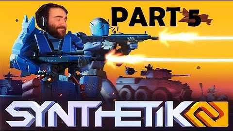 WE ARE THE LAW | Synthetik 2: Part 5