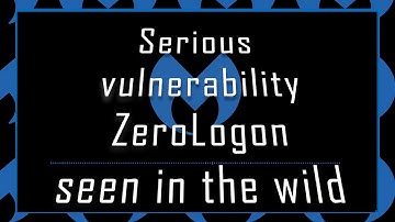 VideoBytes: Serious exploit ZeroLogon, being exploited in the wild