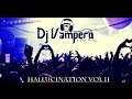 Dj Vampero - Hallucination Vol II [Video Officiel] 2017