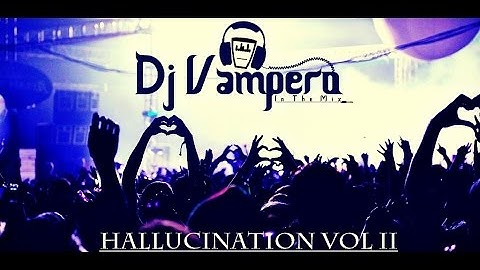 Dj Vampero - Hallucination Vol II [Video Officiel] 2017