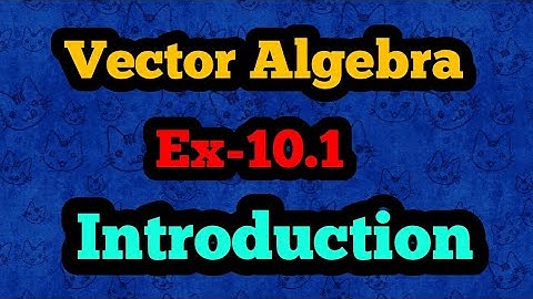 Ex-10.1 Vector Algebra Video-88 Mental Mathematics NCERT Solutions Class 12 Maths