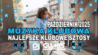 🤩 MUZYKA KLUBOWA🔥 NAJLEPSZE KLUBOWE SZTOSY 🥰 PAŹDZIERNIK 2025 🤩 DJ GumiŚ 🤩