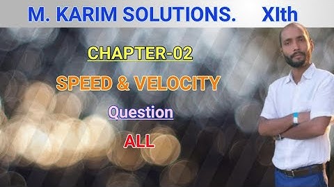 Solution of M.Karim speed and velocity