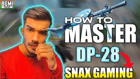 How to Master DP-28 Like Snax Gaming | DP-28  DRILLS | DP-28 Tips | BGMI