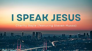 I Speak Jesus (Lyric Video) | Charity Gayle chords