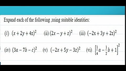 Expand each of the following, using suitable identities i x+2y+4z2 ii 2x−y+z2   cbse NCERT