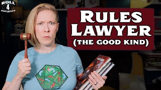 Rules Lawyer - The Good Kind