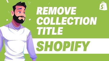 How To Remove Collection Title In Shopify