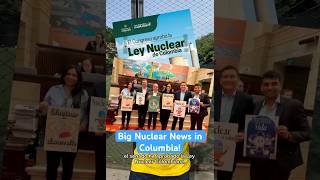 Colombia Just Passed a Historic Nuclear Law | Check out this video made by some Atomic Ambassadors!