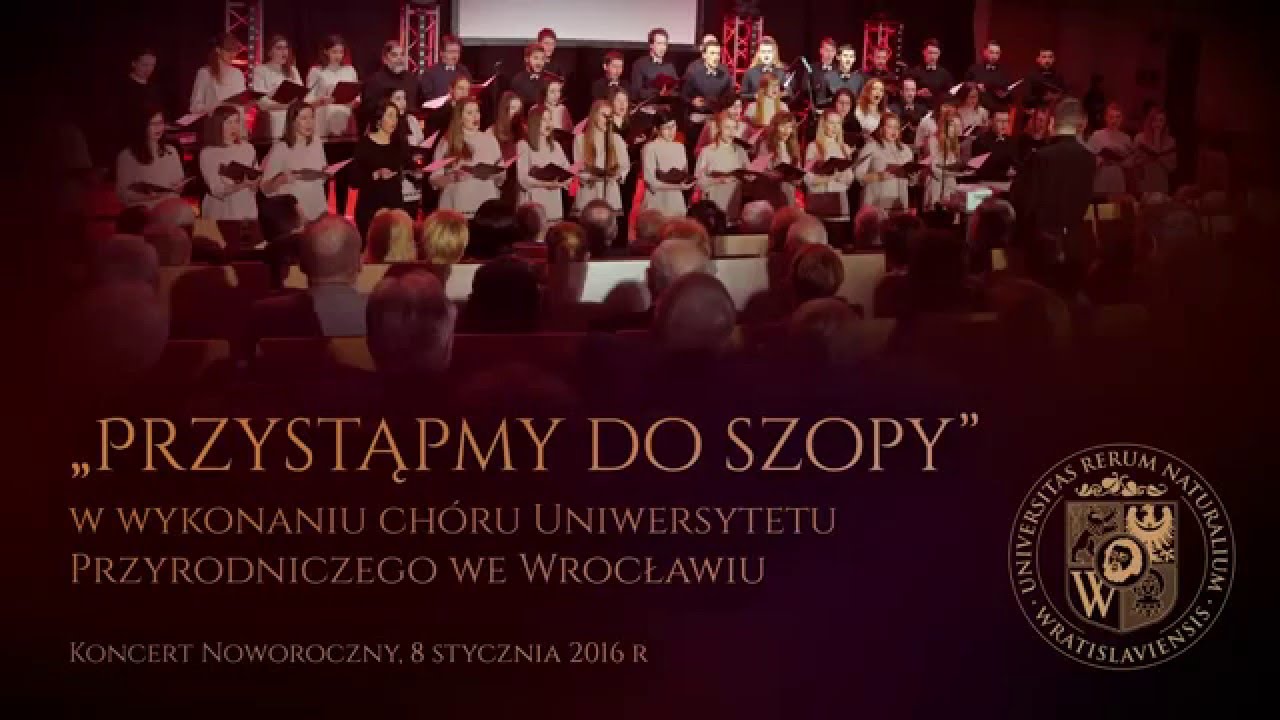 Przystąpmy do szopy | Chór Uniwersytetu Przyrodniczego we Wrocławiu | Koncert Noworoczny 2016
