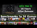 GTX 750 TI in 2024 - Benchmarks In 36 Games