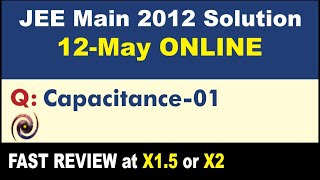 JEE Main 2012 Physics Solutions | Capacitance-01