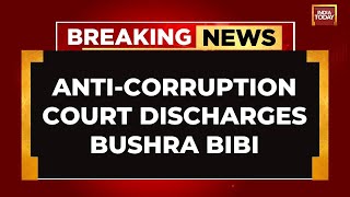 Pakistan's Anti-corruption Court Discharges Bushra Bibi In 12 ...