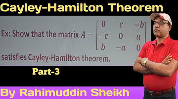 Cayley-Hamilton Theorem for engineering and B.Sc. students part-3 by Rahimuddin Sheikh