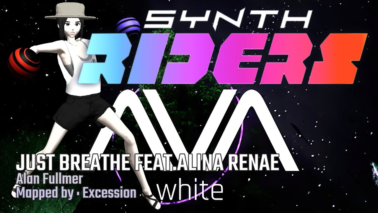 Synth Riders - 01 - JUST BREATHE FEAT ALINA RENAE - Alan Fullmer - Excession