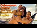 Catamaran Sailing with 3 Beautiful Ladies - S7:E01