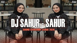 DJ SAHUR - SAHUR AYO KITA SAHUR ||SOUND BANGUNIN SAHUR 2026