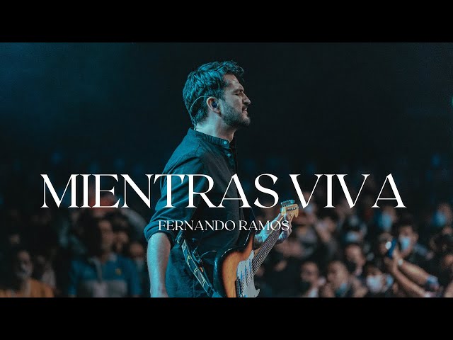 Mientras Viva - Fernando Ramos (VIDEO OFICIAL) | Música Cristiana 2022 class=
