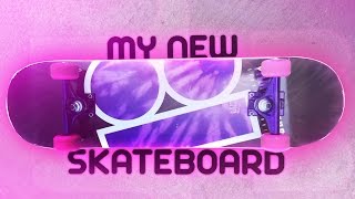 My New Skateboard!