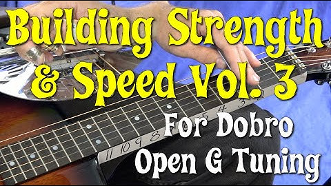 Building Strength and Speed Vol. 3 - Dobro - Open G