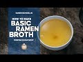 RAMEN SCHOOL #1 | How to Make Basic Ramen Broth  | Chintan Clear Soup