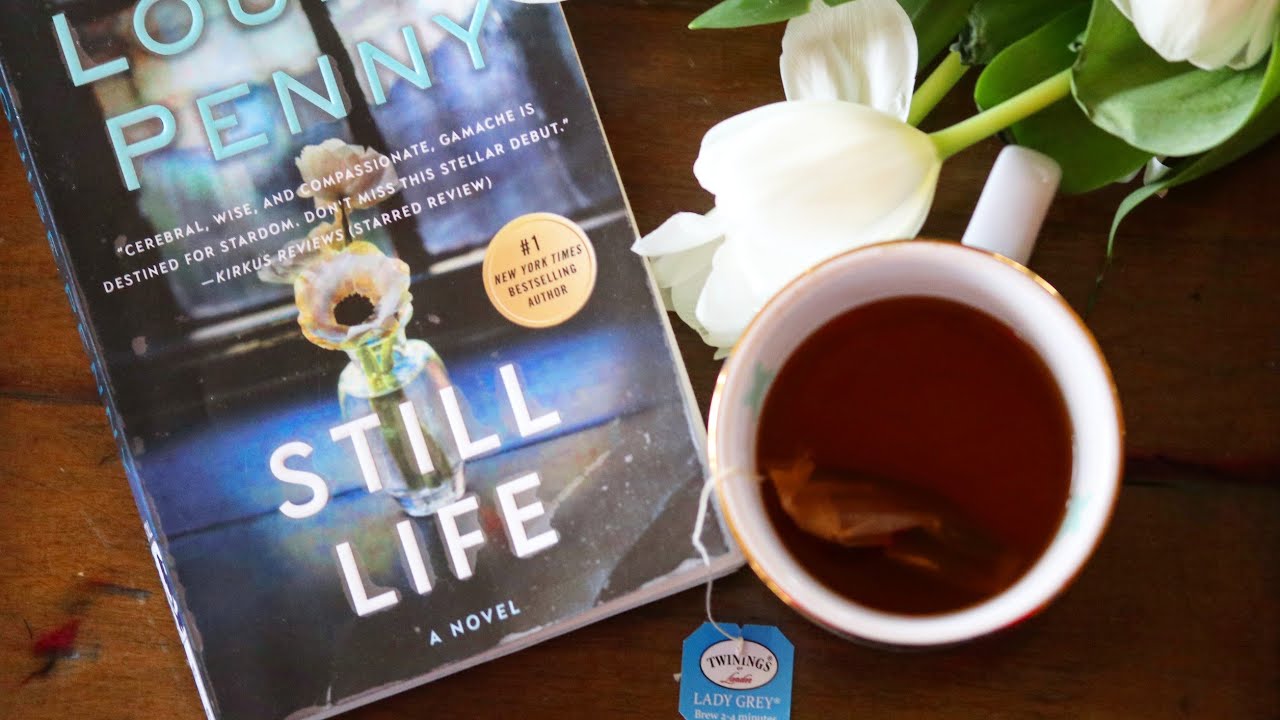 Book and a Cuppa: Still Life by Louise Penny and Twinings Lady Grey Tea - YouTube