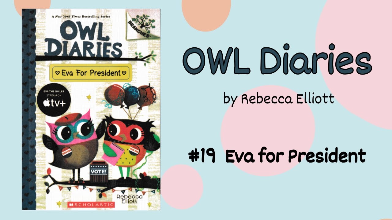 Owl Diaries #19 : Eva for President