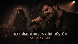 Kalbime Kurşun Gibi Düştün – İç Yakan Şarkı
