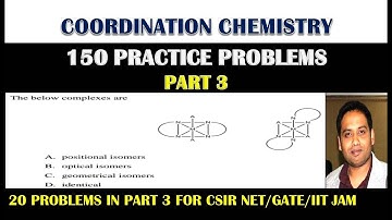 PART3: 150 COORDINATION CHEMISTRY  PRACTICE PROBLEMS FOR CSIR NET GATE IIT JAM