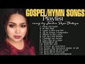 GOSPEL/HYMNAL PLAYLIST 3 | sung by Jackie Pajo Ortega