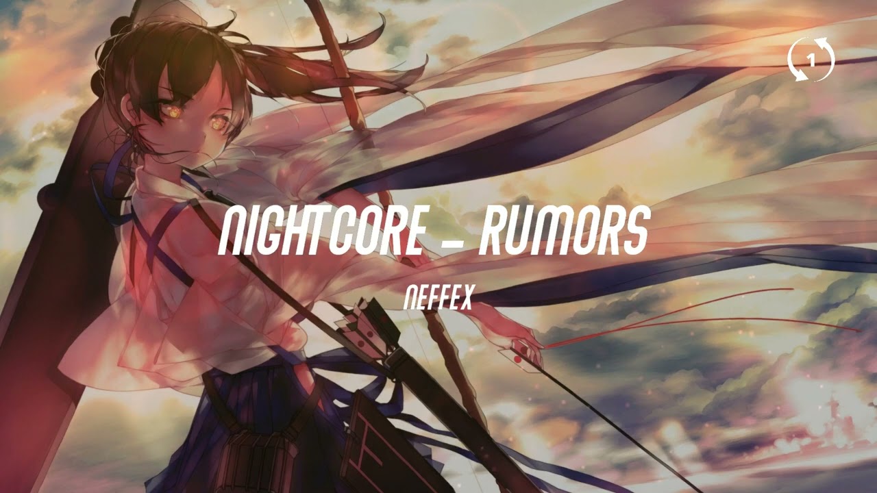 [1hour loop] Nightcore - Rumors (NEFFEX)