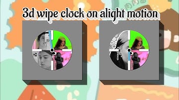 3d wipe clock on alight motion