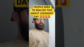 PEOPLE NEED TO REALIZE THIS ABOUT JUDGMENT DAY 🚨🚨🚨🚨
